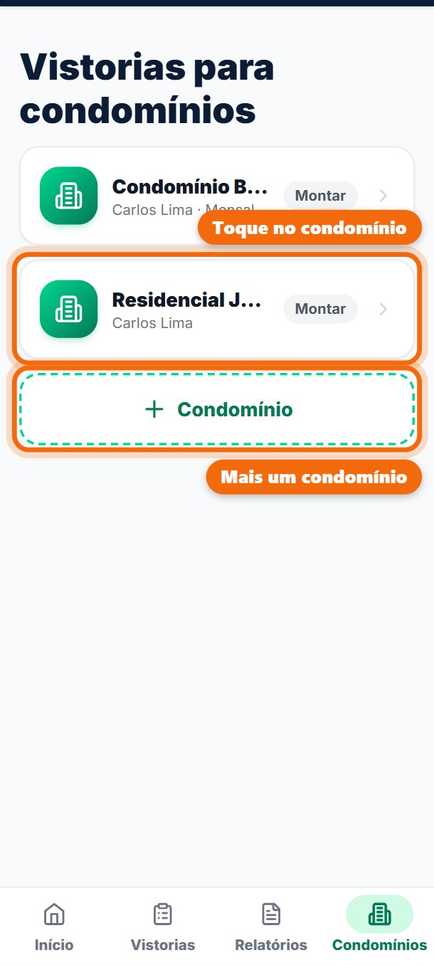 Passo 2: Os seus condomínios, com a próxima vistoria. Para cadastrar mais um, toque em + Condomínio.