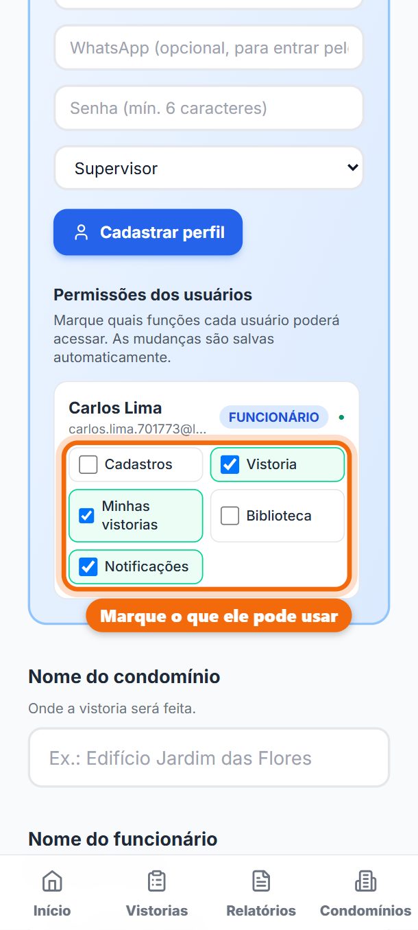 Passo 3: Em Permissões dos usuários, marque o que ele pode usar: Vistoria, Minhas vistorias, Notificações… Salva sozinho.