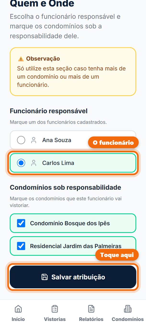Passo 1: Em Cadastros, desça até Quem e Onde. Marque o funcionário e os condomínios dele e toque em Salvar atribuição.