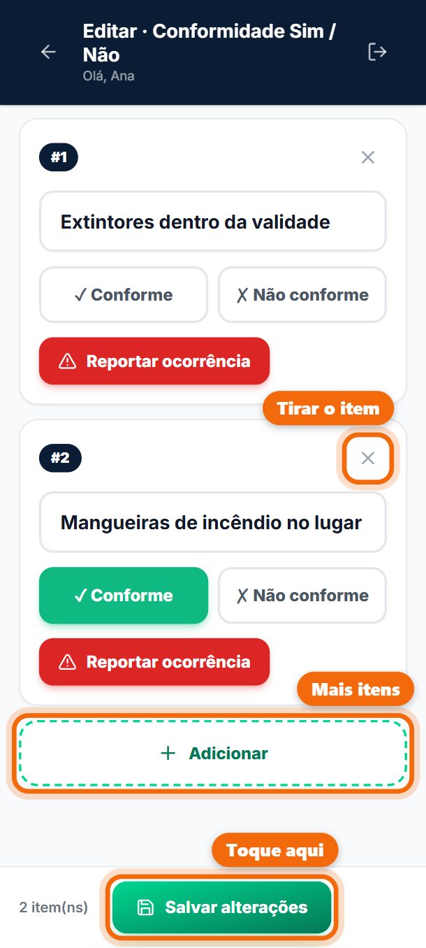Passo 6: Em Editar, acrescente itens em + Adicionar, mude o que quiser ou tire um item no X; o que, onde e o nome mudam em Alterar. Toque em Salvar alterações: o relatório mostra que foi editada.