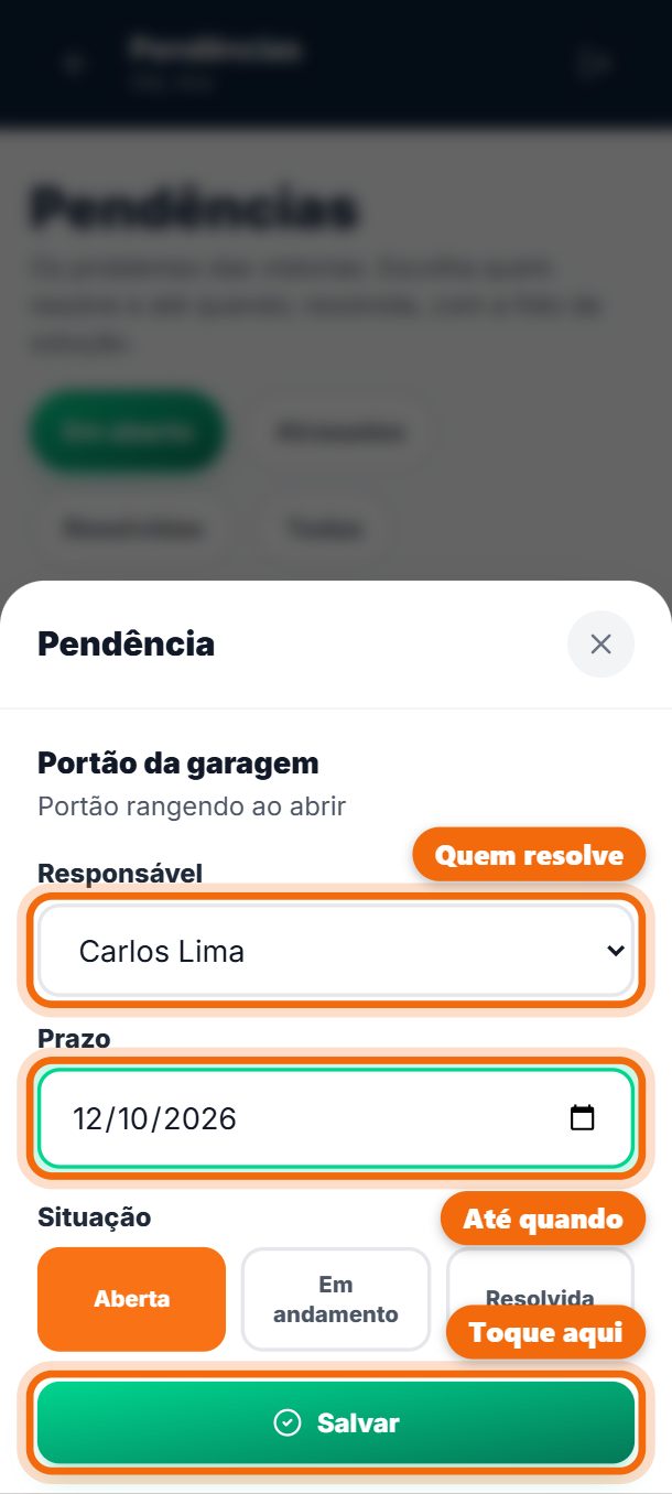 Passo 3: Toque em Gerenciar: escolha o responsável, o prazo e a situação. Toque em Salvar; o responsável recebe o aviso por e-mail.