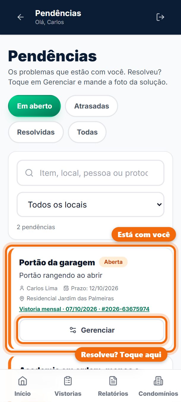 Passo 1: Na tela inicial, toque em Pendências: estão ali os problemas de que você é o responsável.
