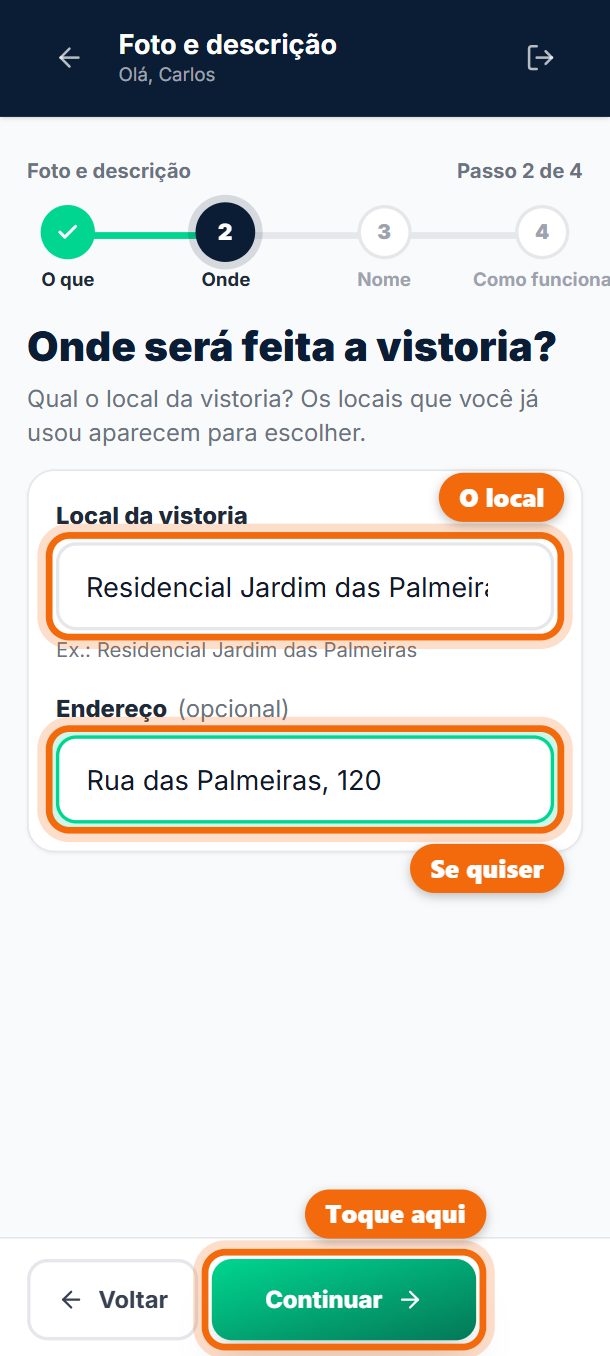Passo 6: Onde será feita a vistoria? Escreva o local (os que você já usou aparecem para escolher) e, se quiser, o endereço.